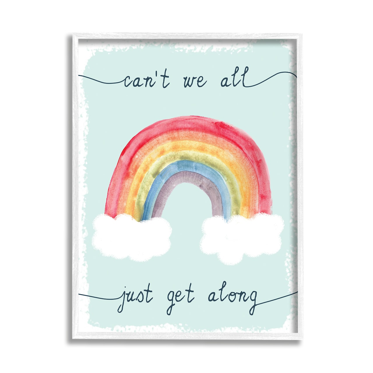 Stupell Industries Can't We All Get Along Quote Rainbow Clouds in White Frame Wall Art